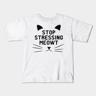 Cat - Stop stressing meowt Kids T-Shirt